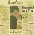 Tom Waits Heartattack And Vine