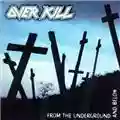 Overkill From The Underground And Below