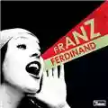 Franz Ferdinand You Could Have It So Much Better With Franz Ferdinand