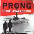 Prong Rude Awakening