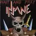 Insane Wait And Pray
