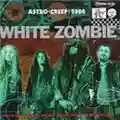 White Zombie Astro-Creep: 2000