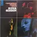 Mike Bloomfield, Al Kooper and Steve Stills Super Session