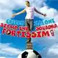Checco Zalone Siamo una squadra fortissimi