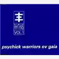 Psychick Warriors Ov Gaia Psychick Rythms, Volume 1