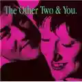 The Other Two The Other Two & You.