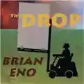 Brian Eno The Drop