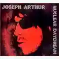 Joseph Arthur Nuclear Daydream