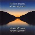 Michael Stearns Morning Jewel