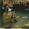 Megadeth So Far, So Good.. So What?