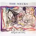 The Necks Aquatic