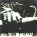 Children Of Bodom Are You Dead Yet?