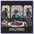King Crimson The Power To Believe