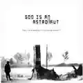God Is An Astronaut All Is Violent, All Is Bright