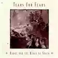 Tears For Fears Raoul And The Kings Of Spain