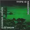 Type o Negative World Coming Down