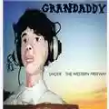 Grandaddy Under The Western Freeway