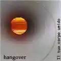 Hangover Il tuo corpo umido