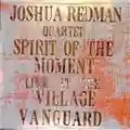 Joshua Redman quartet Spirit Of The Moment