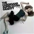 The Cardigans Super Extra Gravity