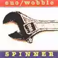 Brian Eno & Jah Wobble Spinner