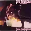 Stevie Ray Vaughan and Double Trouble Couldn't Stand The Weather
