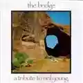 AA.VV. The Bridge, A Tribute to Neil Young