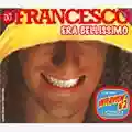 Dj Francesco Era Bellissimo