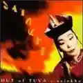 Sainkho Namtchylak Out Of Tuva