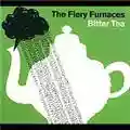 The Fiery Furnaces Bitter Tea