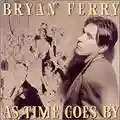 Bryan Ferry As Time Goes By