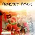 Four Tet Pause