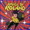 Gli amici di Roland Gli amici di Roland