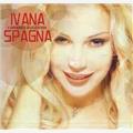 Ivana Spagna I Grandi Successi