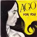 Ago For you