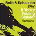 Belle And Sebastian If You're Feeling Sinister: Live At The Barbican