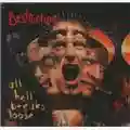 Destruction All Hell Breaks Loose