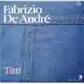 Fabrizio De André Titti/Una Storia Sbagliata (45 giri)