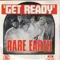 Rare Earth Get Ready
