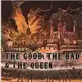 The Good, The Bad And The Queen The Good, The Bad And The Queen