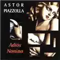 Astor Piazzolla Adios Nonino
