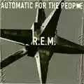 R.E.M. Automatic For The People