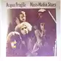 Acqua Fragile Mass-Media Stars