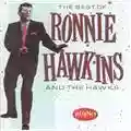Ronnie Hawkins The Best Of Ronnie Hawkins And The Hawks