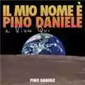 Pino Daniele Il mio nome è Pino Daniele e vivo qui