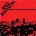 Bad Religion How Could Hell Be Any Worse?