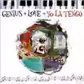 Yo La Tengo Genius + Love = Yo La Tengo