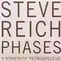 Steve Reich Phases: A Nonesuch Retrospective (5 cd)