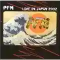 Premiata Forneria Marconi Live in Japan 2002