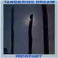 Tangerine Dream Ricochet